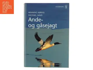 Ande- og gåsejagt af Henning Kørvel (Bog)