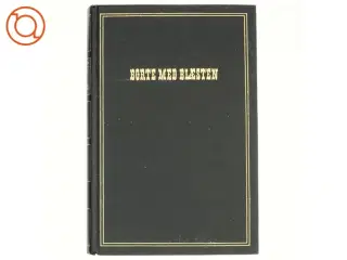 BORTE MED BLÆSTEN - BIND 1