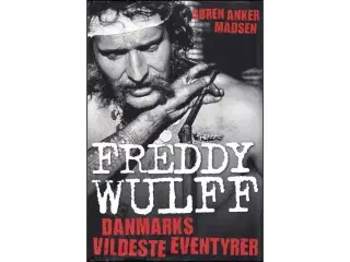 Freddy Wulff - Danmarks vildeste Eventyrer