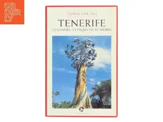 Turen går til Tenerife, La Gomera, La Palma & El Hierro af Mia Hove Christensen (Bog)