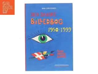 Den danske billedbog 1950-1999 : teori, analyse, historie af Nina Christensen (f. 1968-06-30) (Bog)