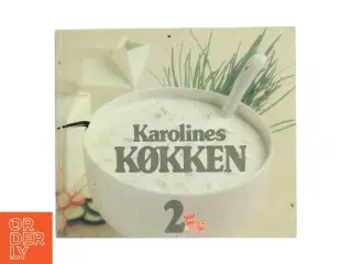 Karolines Køkken 2 af Ukendt (Bog)