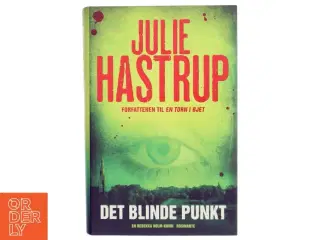 Det blinde punkt : krimi af Julie Hastrup (Bog)