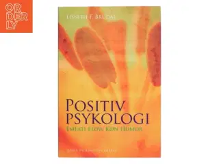 Positiv psykologi : empati, flow, køn, humor af Lisbeth F. Brudal (Bog)