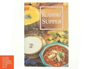 Klassiske supper af Anne Wilson (Bog)