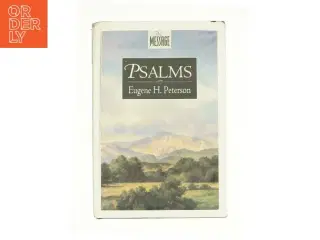 The Message Psalms : Psalms in Contemporary Language by Eugene H. Peterson af Eugene H. Peterson (Bog)