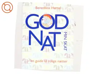 Godnat min skat : en guide til rolige nætter af Benedikte Hertel (Bog)