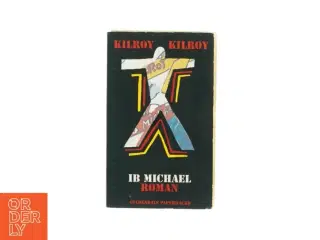 Kilroy kilroy af Ib Michael (bog)