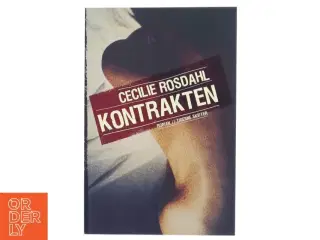 Kontrakten : roman af Cecilie Rosdahl (Bog)