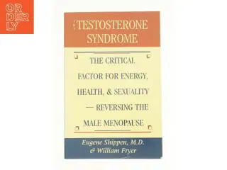 The Testosterone Syndrome af Shippen, Eugene / Fryer, William (Bog)