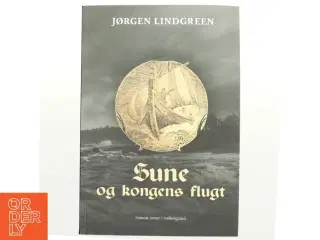 Sune og kongens flugt af Jørgen Lindgreen (Bog)