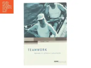 Teamwork : - metoder til effektivt samarbejde af Michael A. West (Bog)