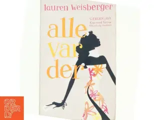 Alle var der : roman af Lauren Weisberger (Bog)
