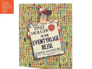 Find Holger på den eventyrlige rejse af Martin Handford (Bog)