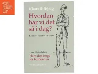 Hvordan har vi det så i dag? : kroniker i Politiken 1957-2006 af Klaus Rifbjerg (Bog)