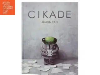 Cikade af Shaun Tan (Bog)