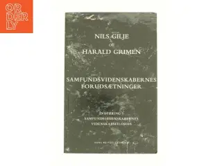 Samfundsvidenskabernes forudsætninger : indføring i samfundsvidenskabernes videnskabsfilosofi (Bog)