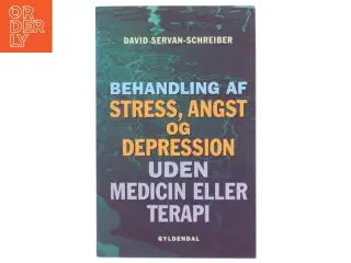 Psykologi - Behandling af stress, angst og depression uden medicin eller terapi af David Servan-Schreiber (Bog)