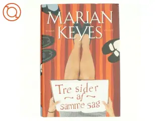 Tre sider af samme sag af Marian Keyes (Bog)
