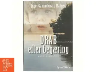Drab efter begæring : kriminalroman af Inger Gammelgaard Madsen (Bog)