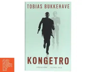'Kongetro: spændingsroman' af Tobias Bukkehave (f. 1980) (bog)