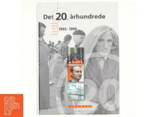 Det 20. århundrede : historie, politik, kultur, sport, livsstil : 1995-1999 af Henning Dehn-Nielsen (Bog)