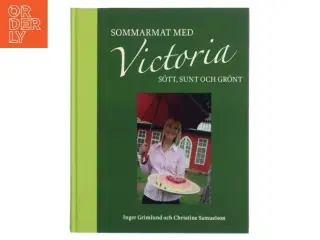 Sommarmat med Victoria: Stt, Sunt och Grnt af Inger Grimlund (Bog)