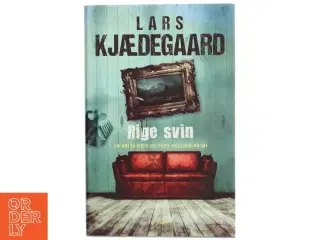 'Rige svin' af Lars Kjædegaard (bog)