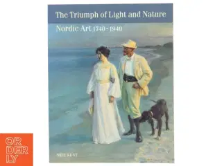 The triumph of light and nature : Nordic art 1740-1940 af Neil Kent (Bog)