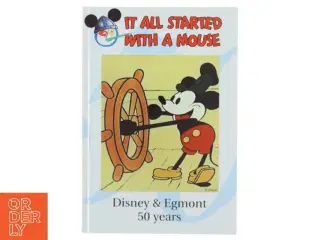 It all started with a mouse: Disney & Egmont jubilæumsbog (bog) fra Disney