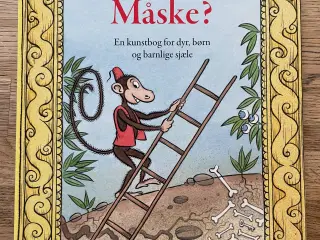 Måske? En kunstbog for dyr, børn og barnlige sjæle