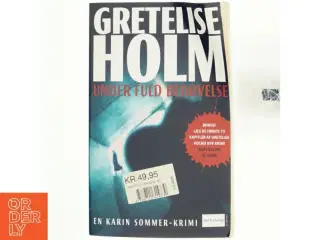 Under fuld bedøvelse af Gretelise Holm (f. 1946) (Bog)