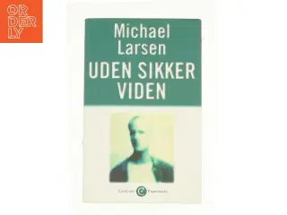 Uden sikker viden af Micheal Larsen (Bog)