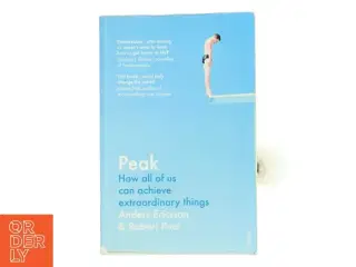 Peak How all of us can achieve extraordinary things af Anders Ericsson (Bog)
