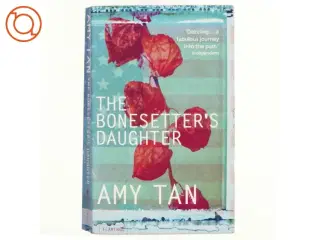 The bonesetter&#39;s daughter af Amy Tan (Bog)