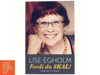Fordi du skal! : kærlige spark fra skolelederen af Lise Weber Egholm (Bog)