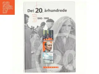 Det 20. århundrede : historie, politik, kultur, sport, livsstil : 1995-1999 af Henning Dehn-Nielsen (Bog)