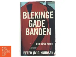 Blekingegadebanden. Bind 2, Den hårde kerne af Peter Øvig Knudsen (Bog)