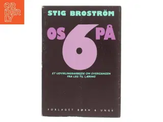 Os på 6 af Stig Brostrm (Bog)