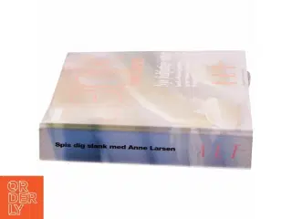 Spis dig slank af Anne Larsen (Bog)