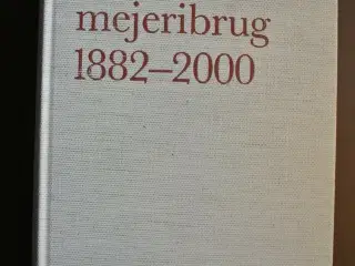 dansk mejeribrug 1882-2000, red. af claus bjørn