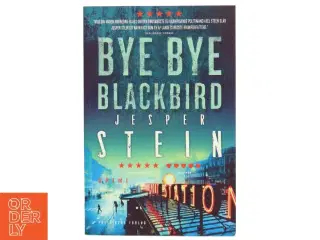 Bye bye blackbird : krimi af Jesper Stein (Bog)