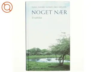 Noget nær af Hans Edvard Nørregård-Nielsen (Bog)
