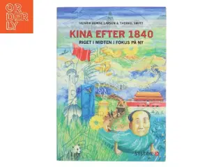 Kina efter 1840 : riget i midten i fokus på ny af Thorkil Smitt (Bog)