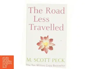 The road less travelled : a new psychology of love, traditional values and spiritual growth af M. Scott Peck (f.1936) (Bog)