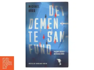 Det demente samfund : historieløshed i nutidskulturen af Michael Bss (Bog)