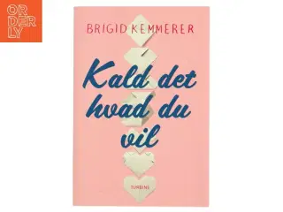 Kald det hvad du vil af Brigid Kemmerer (Bog)
