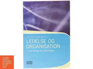 Ledelse og organisation : forandringer og udfordringer (Bog)