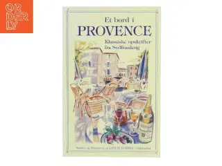 Et bord i Provence : klassiske opskrifter fra Sydfrankrig af Leslie Forbes (Bog)