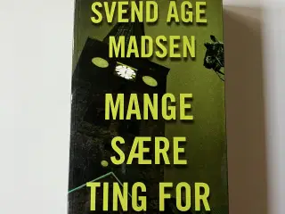 Mange sære ting for. Af Svend Åge Madsen